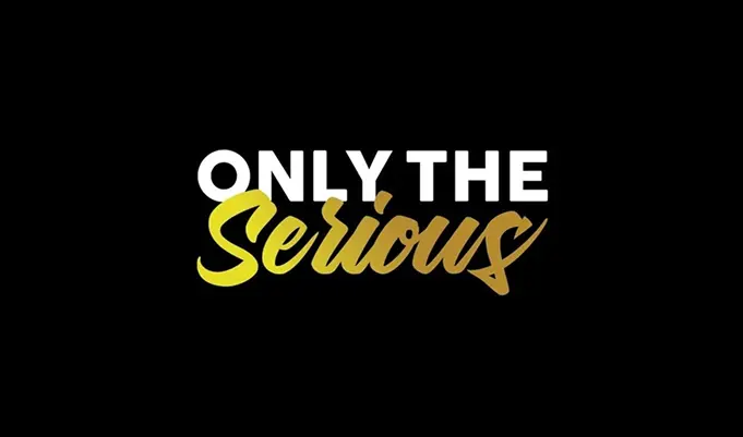 Only The Serious